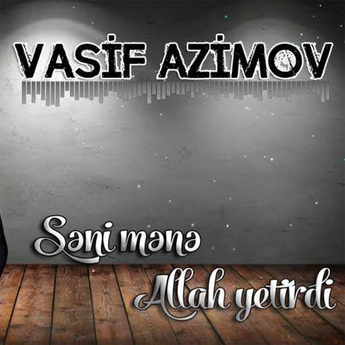 دانلود آهنگ جدید واصف عظیم اف بنام سنی منه الله یتیردی